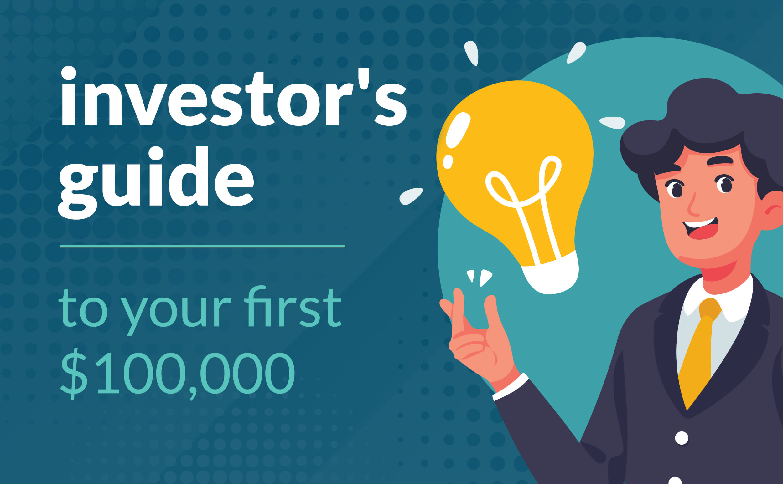 An investor’s guide to your first $100,000