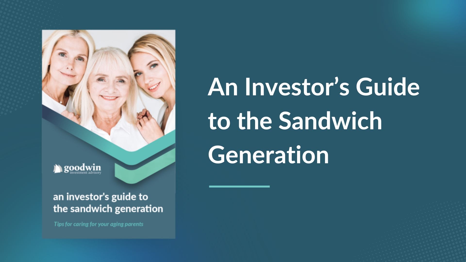 An Investor’s Guide to the Sandwich Generation – tips for caring for your aging parents