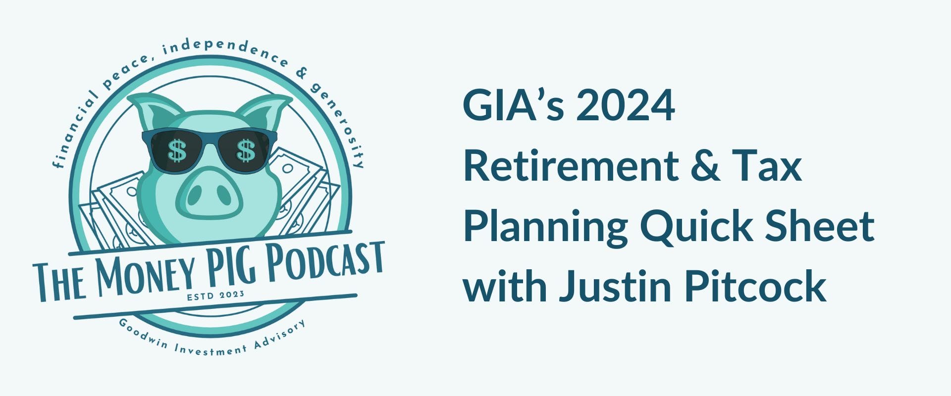 GIA’s 2024 Retirement & Tax Planning Quick Sheet with Justin Pitcock