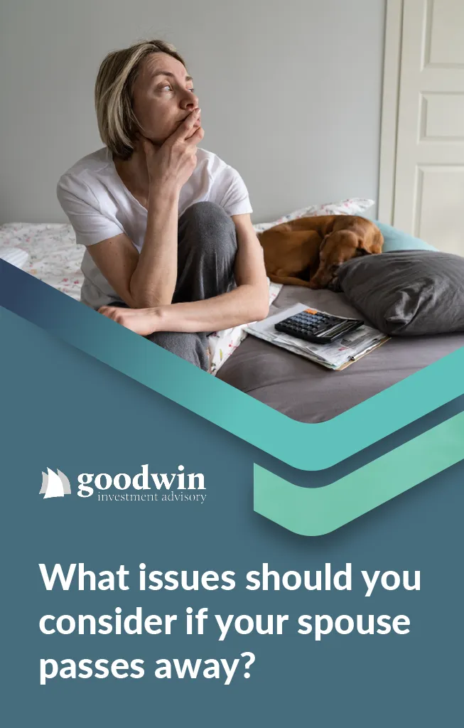 What issues should you consider if your spouse passes away?