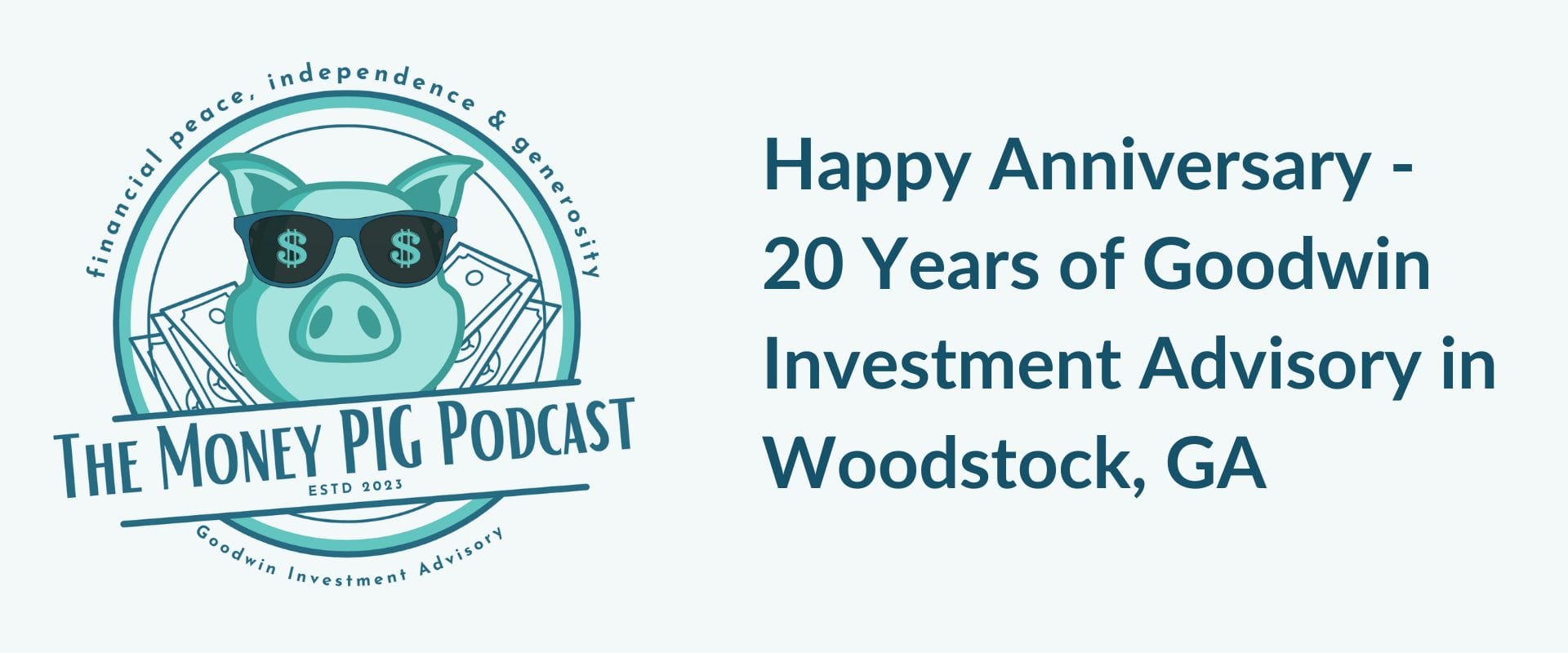 Happy Anniversary – 20 Years of Goodwin Investment Advisory in Woodstock, GA